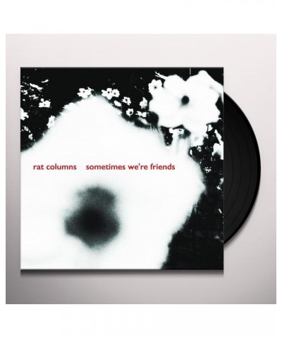 Rat Columns Sometimes We're Friends Vinyl Record $10.13 Vinyl