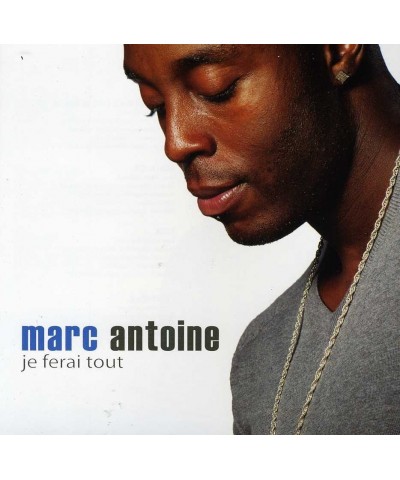 Marc Antoine JE FERAI TOUT CD $6.85 CD