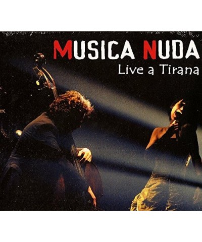 Musica Nuda LIVE A TIRANA CD $7.19 CD