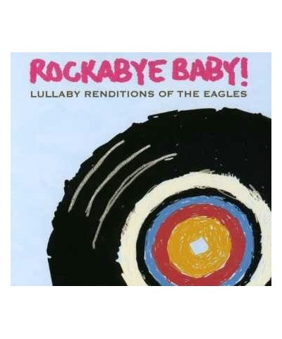 Rockabye Baby! LULLABY RENDITIONS OF THE EAGLES CD $13.92 CD