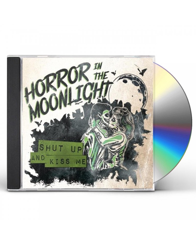 Horror In The Moonlight SHUT UP & KISS ME CD $8.05 CD