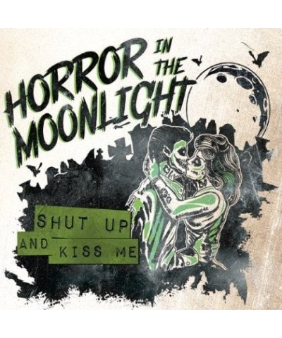 Horror In The Moonlight SHUT UP & KISS ME CD $8.05 CD