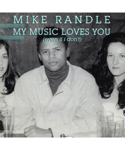 Mike Randle MY MUSIC LOVES YOU (EVEN IF I DON'T) CD $13.02 CD