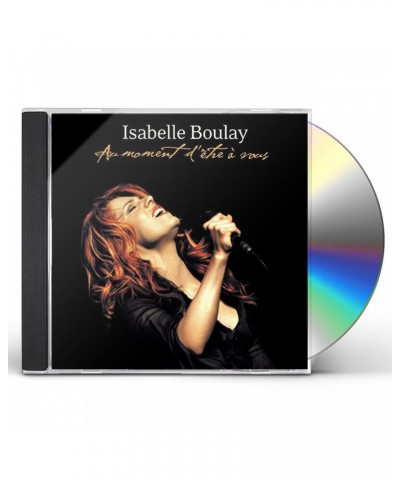 Isabelle Boulay AU MOMENT D'ETRE A VOUS CD $10.14 CD