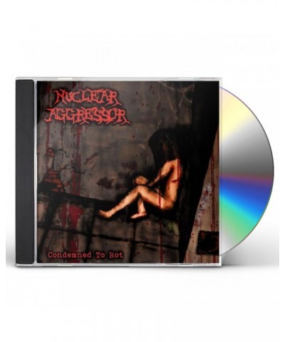 Nuclear Aggressor CONDEMNED TO ROT CD $9.25 CD