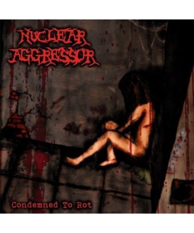 Nuclear Aggressor CONDEMNED TO ROT CD $9.25 CD