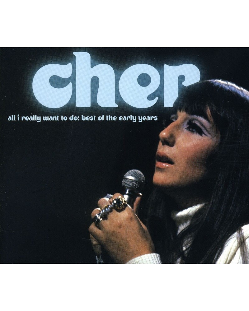 Cher ALL I REALLY WANT TO DO: BEST OF THE EARLY YEARS CD $14.59 CD