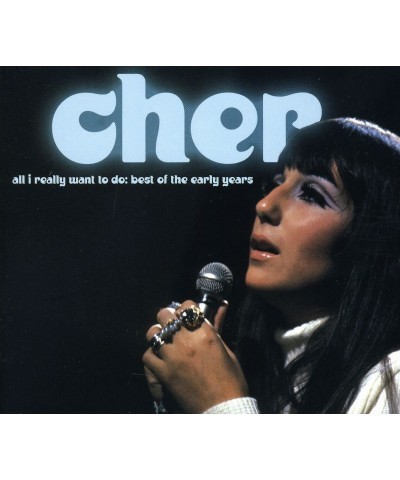 Cher ALL I REALLY WANT TO DO: BEST OF THE EARLY YEARS CD $14.59 CD