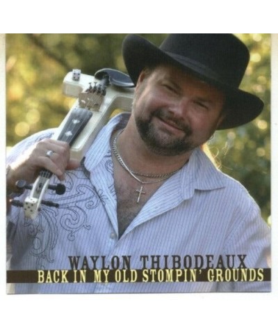 Waylon Thibodeaux BACK IN MY OLD STOMPIN' GROUNDS CD $20.57 CD