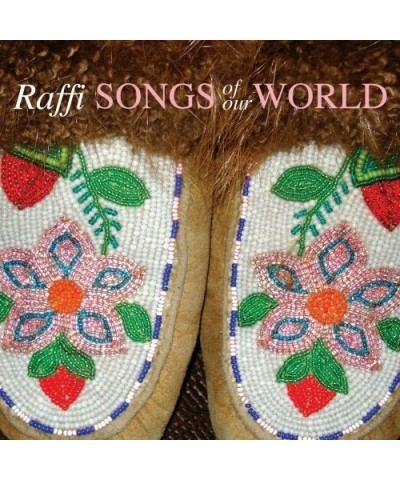 Raffi SONGS OF THE WORLD CD $12.70 CD