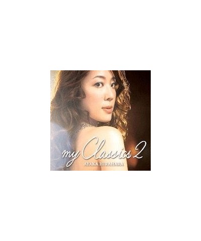 Ayaka Hirahara MY CLASSICS 2 CD $4.75 CD