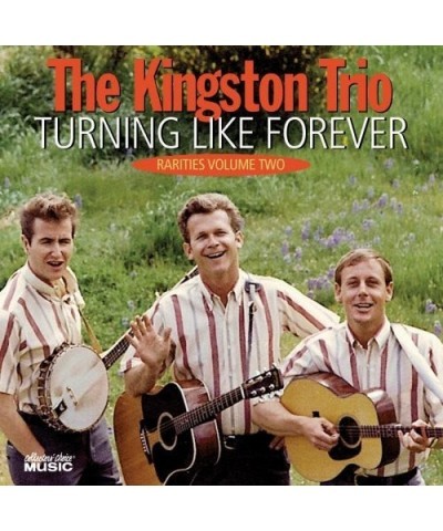 The Kingston Trio TURNING LIKE FOREVER RARITIES 2 CD $16.05 CD